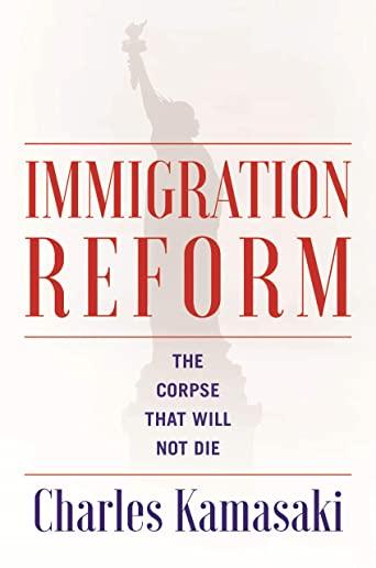 Immigration Reform: The Corpse That Will Not Die