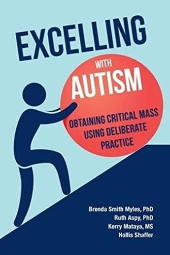 Excelling With Autism: Obtaining Critical Mass Using Deliberate Practice
