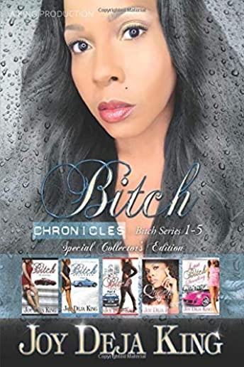 Bitch Chronicles...Special Collector's Edition: Bitch Series 1-5