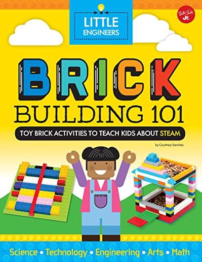 Brick Building 101: Toy Brick Activities to Teach Kids about Steam