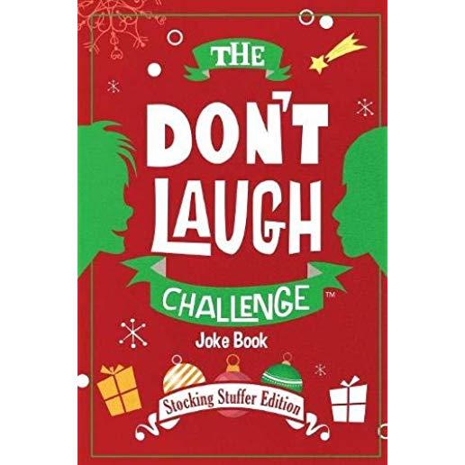 The Don't Laugh Challenge - Stocking Stuffer Edition: The LOL Joke Book Contest for Boys and Girls Ages 6, 7, 8, 9, 10, and 11 Years Old - A Stocking