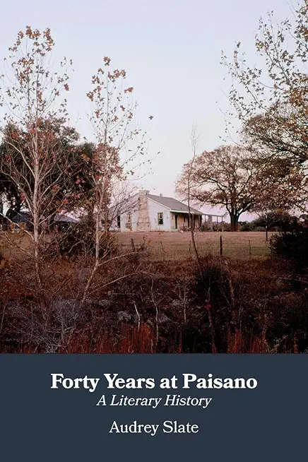 Forty Years at Paisano: A Literary History