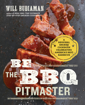 Be the BBQ Pitmaster: A Regional Smoker Cookbook Celebrating America's Best Barbecue
