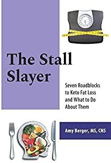 The Stall Slayer: Seven Roadblocks to Keto Fat Loss and What to Do About Them