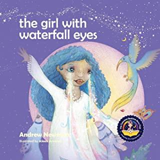 The Girl With Waterfall Eyes: Helping children to see beauty in themselves and others.