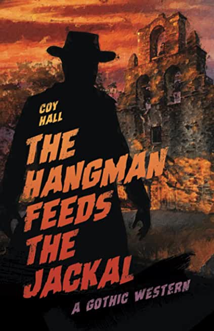 The Hangman Feeds the Jackal: A Gothic Western