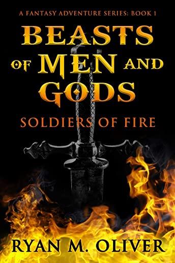 Beasts of Men and Gods: Soldiers of Fire