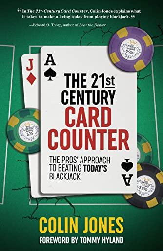 The 21st-Century Card Counter: The Pros' Approach to Beating Blackjack