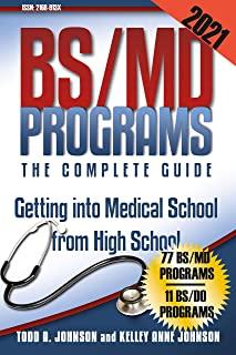 BS/MD Programs-The Complete Guide: Getting into Medical School from High School