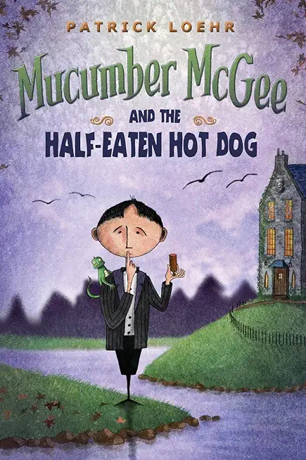 Mucumber McGee and the Half-Eaten Hot Dog