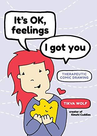 It's Ok, Feelings, I Got You: Therapeutic Comic Drawing
