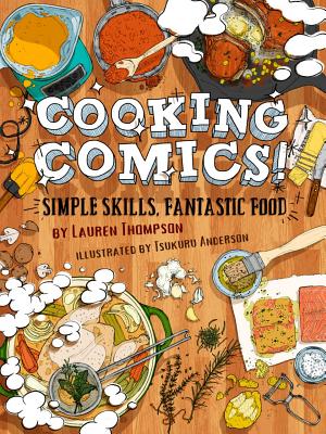 Cooking Comics!: Simple Skills, Fantastic Food