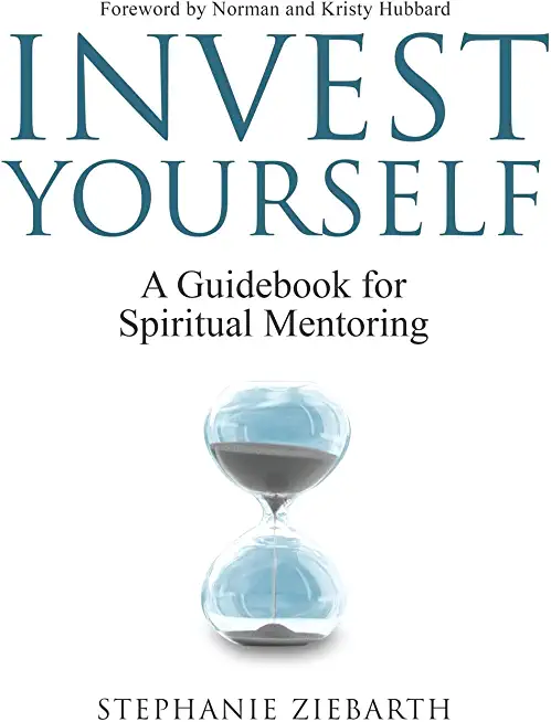Invest Yourself: A Guidebook for Spiritual Mentoring