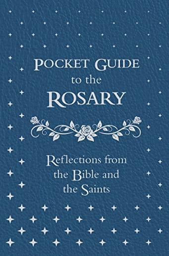 Pocket Guide to the Rosary: Reflections from the Bible and the Saints