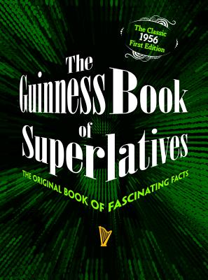 The Guinness Book of Superlatives: The Original Book of Fascinating Facts