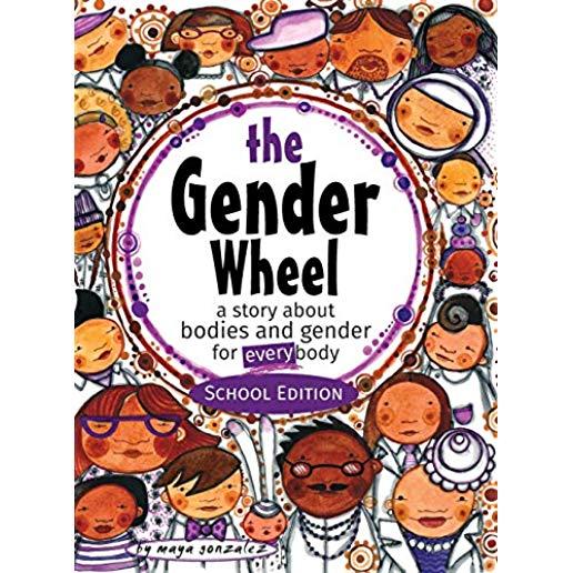 The Gender Wheel - School Edition: A Story about Bodies and Gender for Every Body