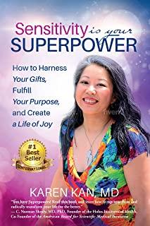 Sensitivity Is Your Superpower: How to Harness Your Gifts, Fulfill Your Purpose, and Create a Life of Joy