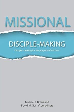 Missional Disciple-Making: Disciple-making for the purpose of mission