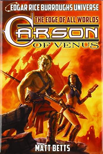 Carson of Venus: The Edge of All Worlds (Edgar Rice Burroughs Universe)