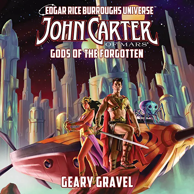 John Carter of Mars: Gods of the Forgotten (Edgar Rice Burroughs Universe)