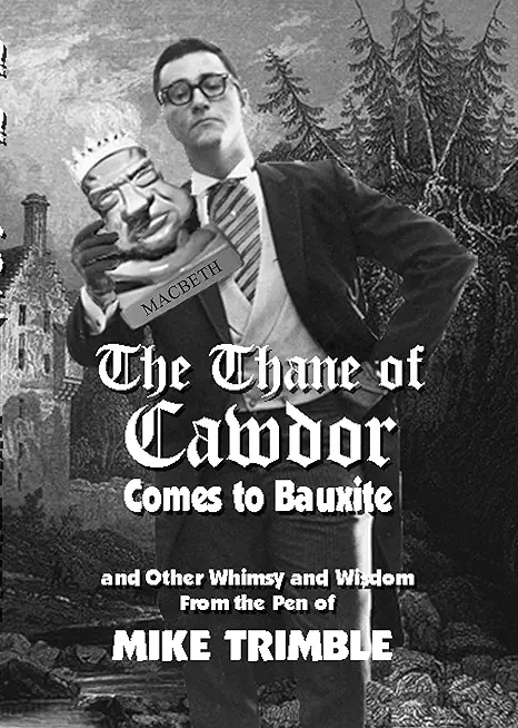 The Thane of Cawdor Comes to Bauxite