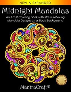 Midnight Mandalas: An Adult Coloring Book with Stress Relieving Mandala Designs on a Black Background