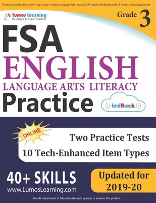 Florida Standards Assessments Prep: Grade 3 English Language Arts Literacy (ELA) Practice Workbook and Full-length Online Assessments: FSA Study Guide