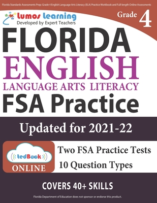Florida Standards Assessments Prep: Grade 4 English Language Arts Literacy (ELA) Practice Workbook and Full-length Online Assessments: FSA Study Guide