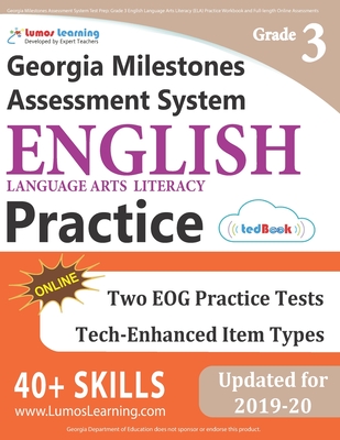 Georgia Milestones Assessment System Test Prep: Grade 3 English Language Arts Literacy (ELA) Practice Workbook and Full-length Online Assessments: GMA