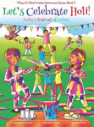 Let's Celebrate Holi! (Maya & Neel's India Adventure Series, Book 3)