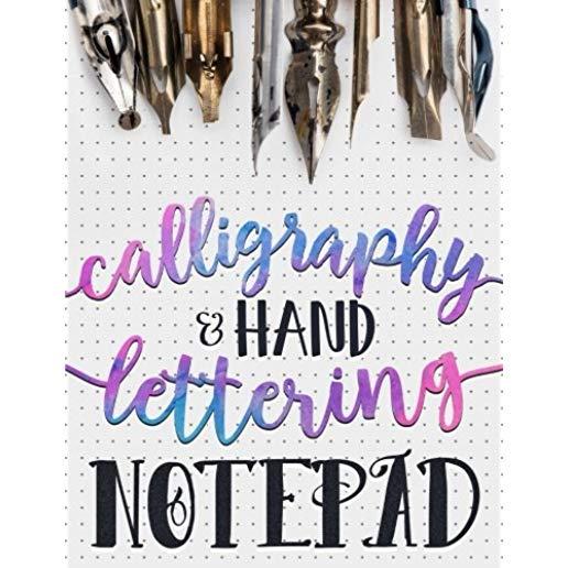 Calligraphy & Hand Lettering Notepad: Beginner Practice Workbook & Introduction to Lettering & Calligraphy
