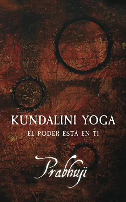 Kundalini Yoga: El poder estÃ¡ en ti