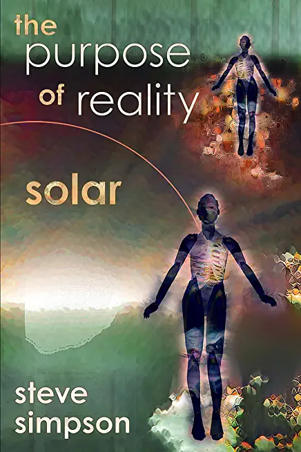 The Purpose of Reality: Solar