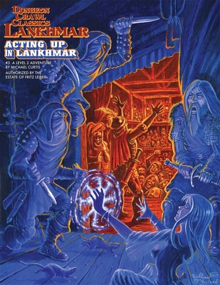 Dungeon Crawl Classics Lankhmar #3: Acting Up in Lankhmar (DCC RPG Adv.)