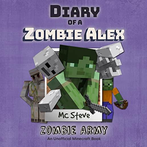 Diary of a Minecraft Zombie Alex: Book 2 - Zombie Army