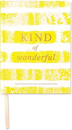 Kind of Wonderful: A Guided Journal to Make Each Day a Little Kinder