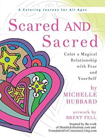 Scared AND Sacred: Color a Magical Relationship with Fear and YourSelf