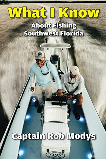 What I Know About Fishing Southwest Florida