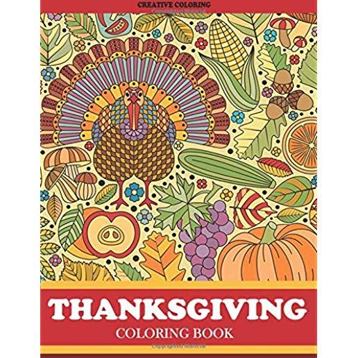 Thanksgiving Coloring Book: Thanksgiving Coloring Book for Adults Featuring Thanksgiving and Fall Designs to Color