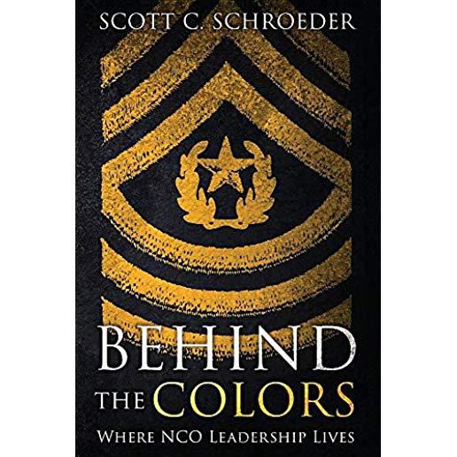 Behind the Colors: Where NCO Leadership Lives