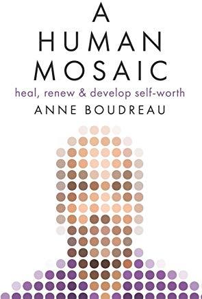 A Human Mosaic: Heal, Renew & Develop Self-Worth