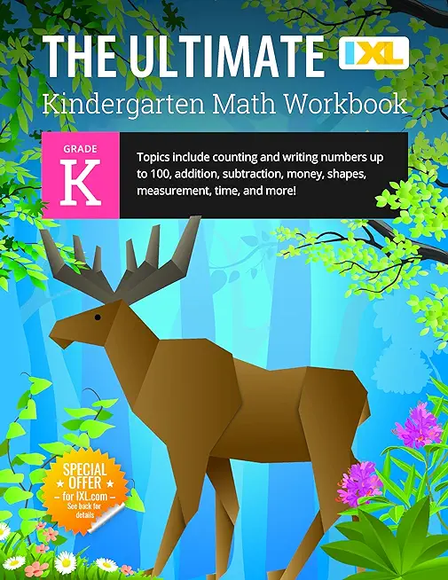 The Ultimate Kindergarten Math Workbook: Counting and Writing Numbers to 100, Addition, Subtracting, Money, Shapes, Patterns, Measurement, and Time fo