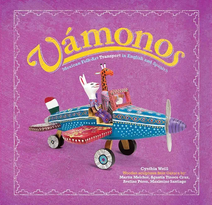 VÃ¡monos: Mexican Folk Art Transport in English and Spanish