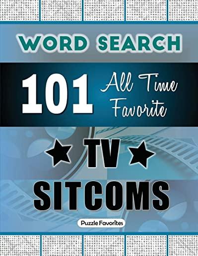 All Time Favorite TV Sitcoms Word Search: Featuring 101 Word Find Puzzles
