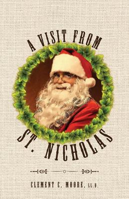 A Visit from Saint Nicholas: Twas The Night Before Christmas With Original 1849 Illustrations