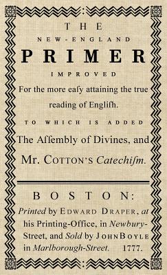 The New-England Primer: The Original 1777 Edition