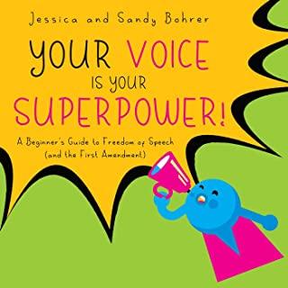 Your Voice Is Your Superpower: A Beginner's Guide to Freedom of Speech (and the First Amendment)