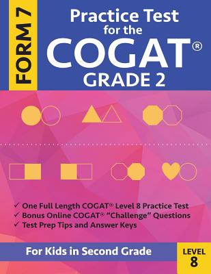 Practice Test for the Cogat Grade 2 Form 7 Level 8: Gifted and Talented Test Preparation Second Grade; Cogat 2nd Grade; Cogat Grade 2 Books, Cogat Tes