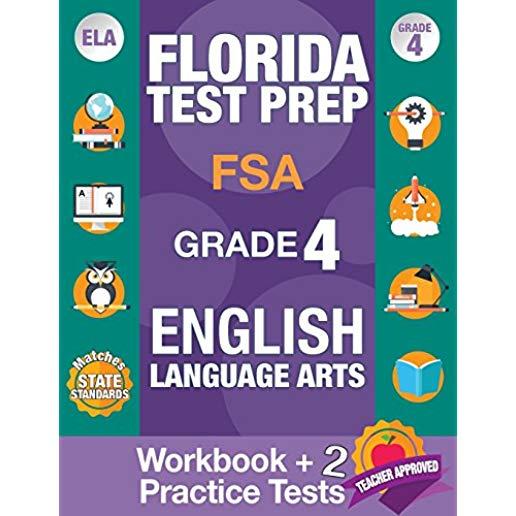 Florida Test Prep FSA Grade 4 ENGLISH: Workbook and 2 FSA Practice Tests: FSA Practice Test Book Grade 4, Workbook English Grade 4, Florida Workbook E