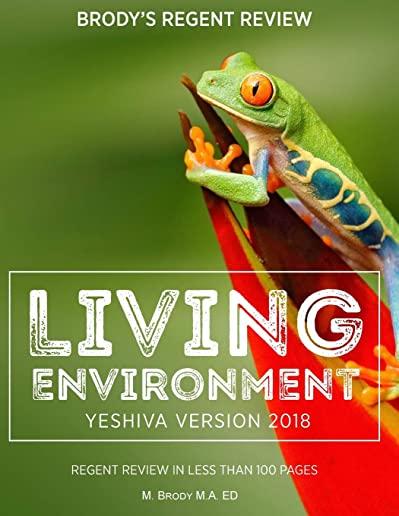 Brody's Regent Review: Living Environment Yeshiva Version 2018: Regent Review in Less Than 100 Pages